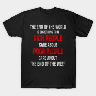 RICH PEOPLE VS POOR PEOPLE  Real Fact Quote SAYING T-Shirt